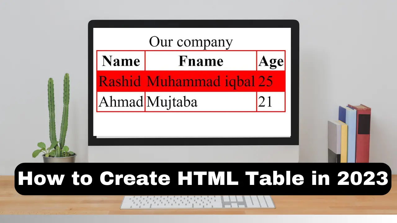 How to Create HTML Table in 2023